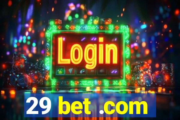 29 bet .com